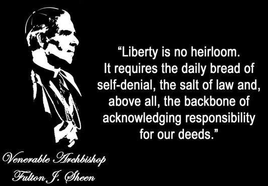 Archbishop Sheen-Liberty is no heirloom